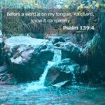 Bible verse Psalm 139:4 written over a peaceful waterfall stream with a serene, quiet atmosphere — symbolizing God’s understanding even in silence.