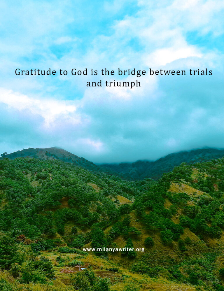 Inspirational Christian quote: “Gratitude to God is the bridge between triumph and trials” over a scenic mountain landscape with a clear blue sky.