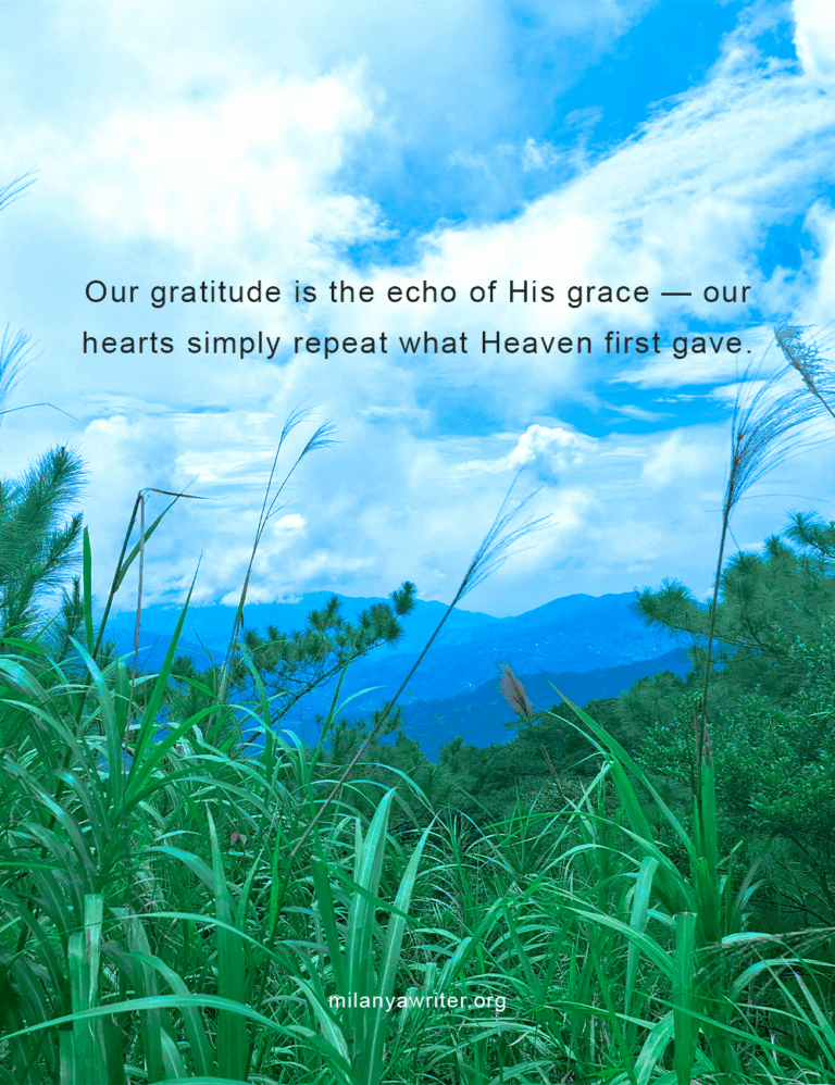 A beautiful mountain landscape with a tree and leaves under a clear blue sky, featuring the quote “OUR GRATITUDE IS THE ECHO OF HIS GRACE – OUR HEARTS SIMPLY REPEAT WHAT HEAVEN FIRST GAVE.”